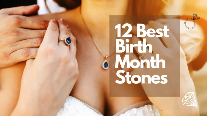 12 Best Birth Month Stones Jewelry 2021