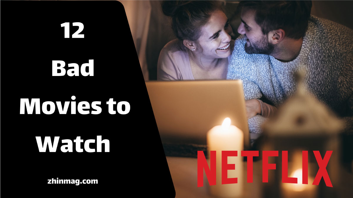 Bad Movies to Watch With Friends on Netflix 2022