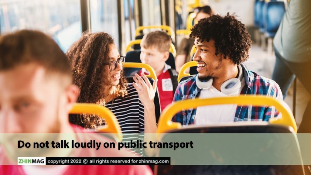 Do not talk loudly on public transport