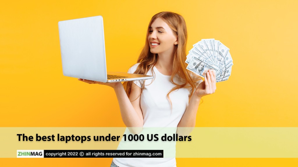 The best laptops under 1000 US dollars